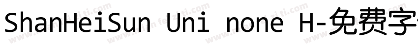 ShanHeiSun Uni none H字体转换